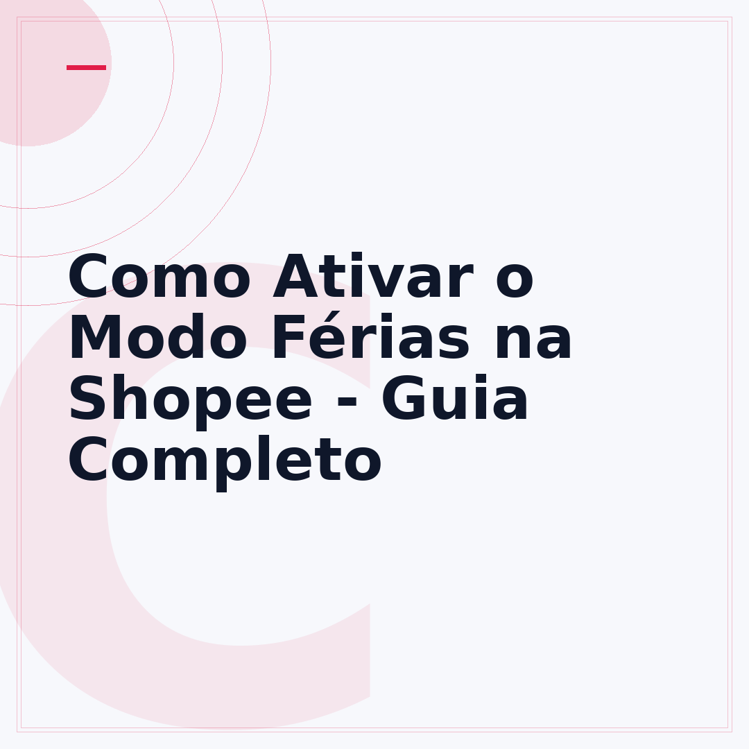 Como Ativar o Modo Férias na Shopee - Guia Completo