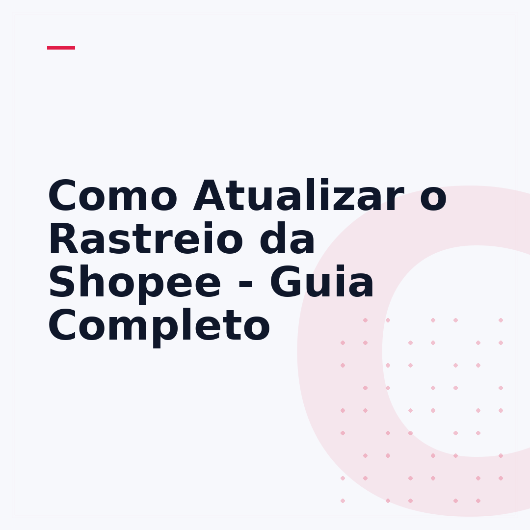 Como Atualizar o Rastreio da Shopee - Guia Completo
