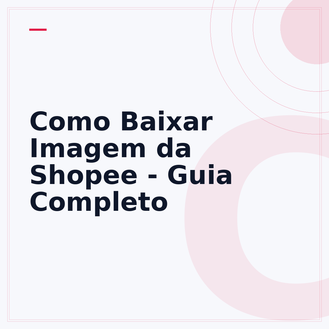 Como Baixar Imagem da Shopee - Guia Completo