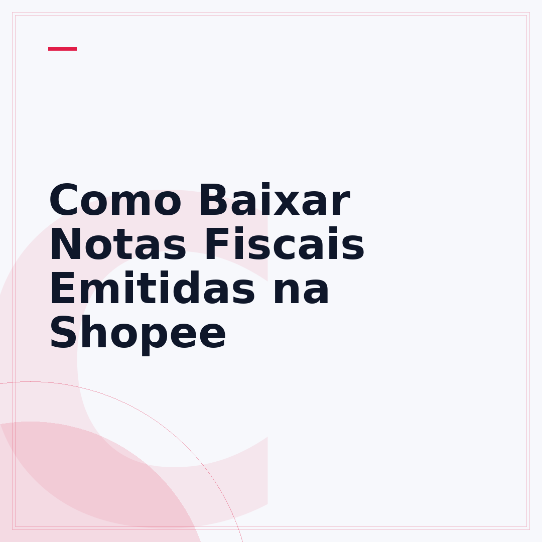 Como Baixar Notas Fiscais Emitidas na Shopee