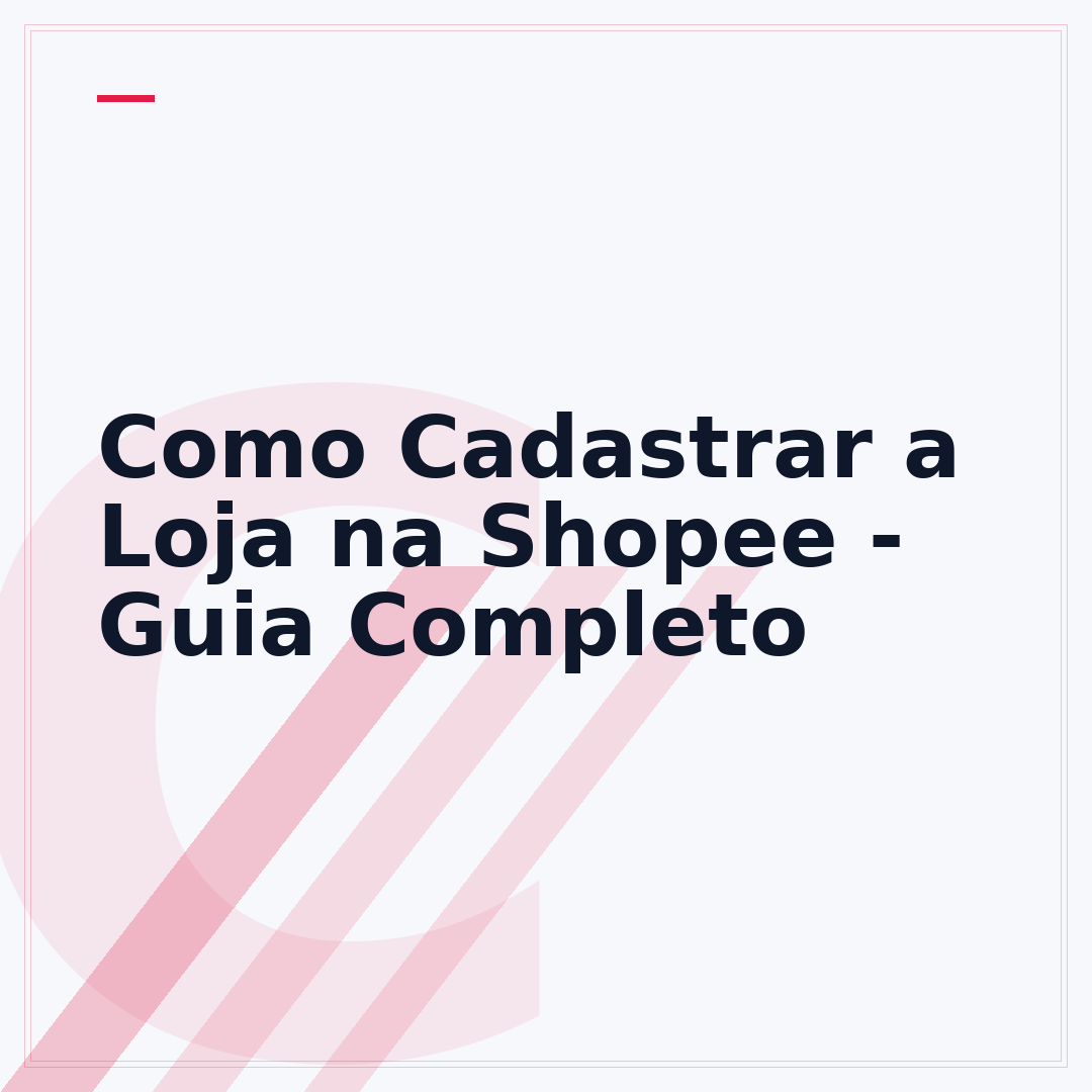 Como Cadastrar a Loja na Shopee - Guia Completo