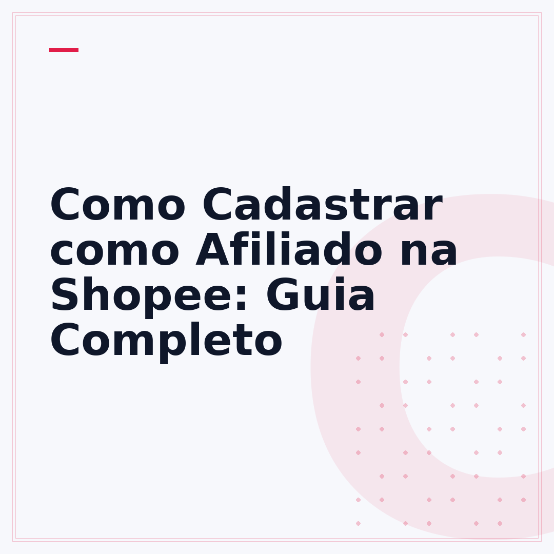 Como Cadastrar como Afiliado na Shopee: Guia Completo