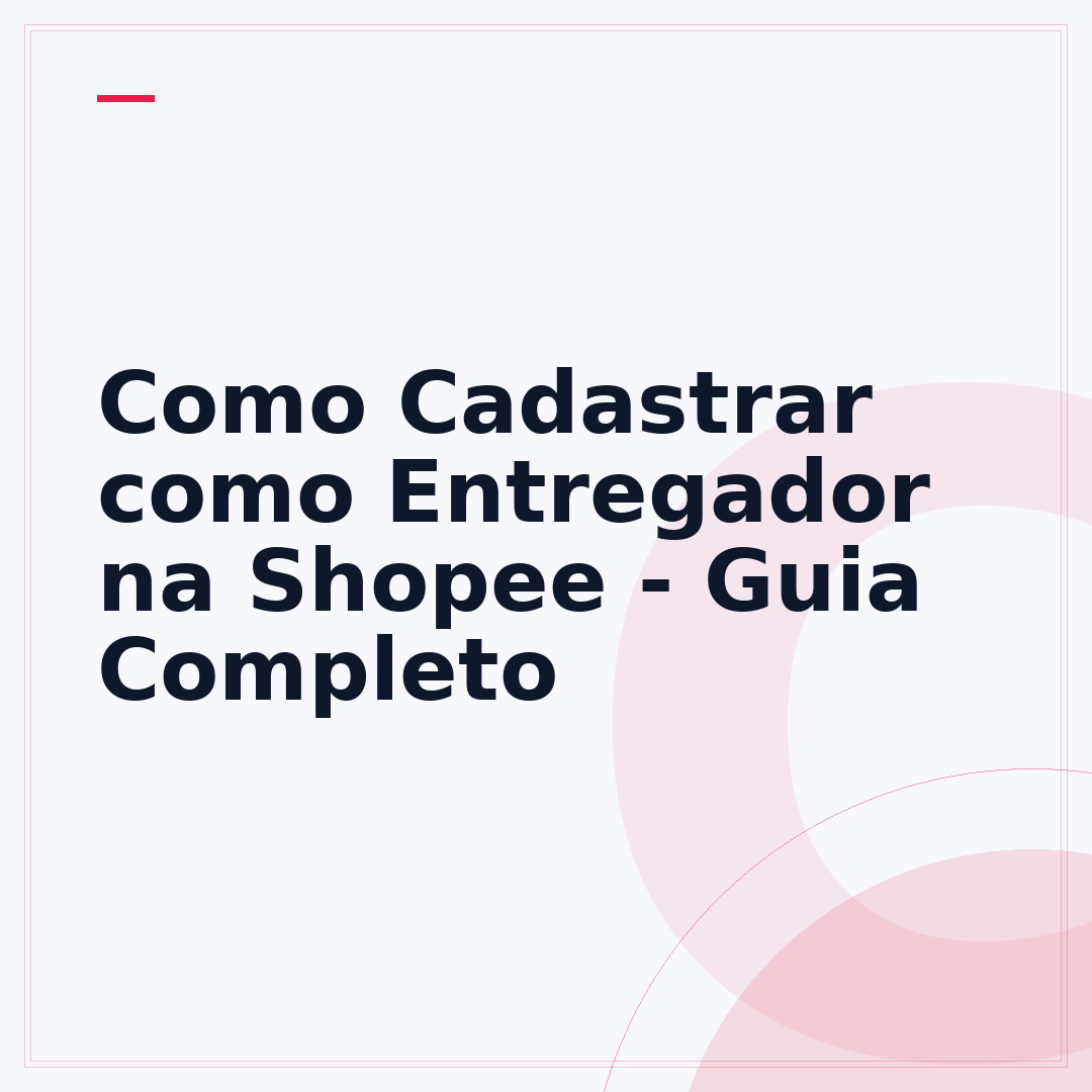 Como Cadastrar como Entregador na Shopee - Guia Completo