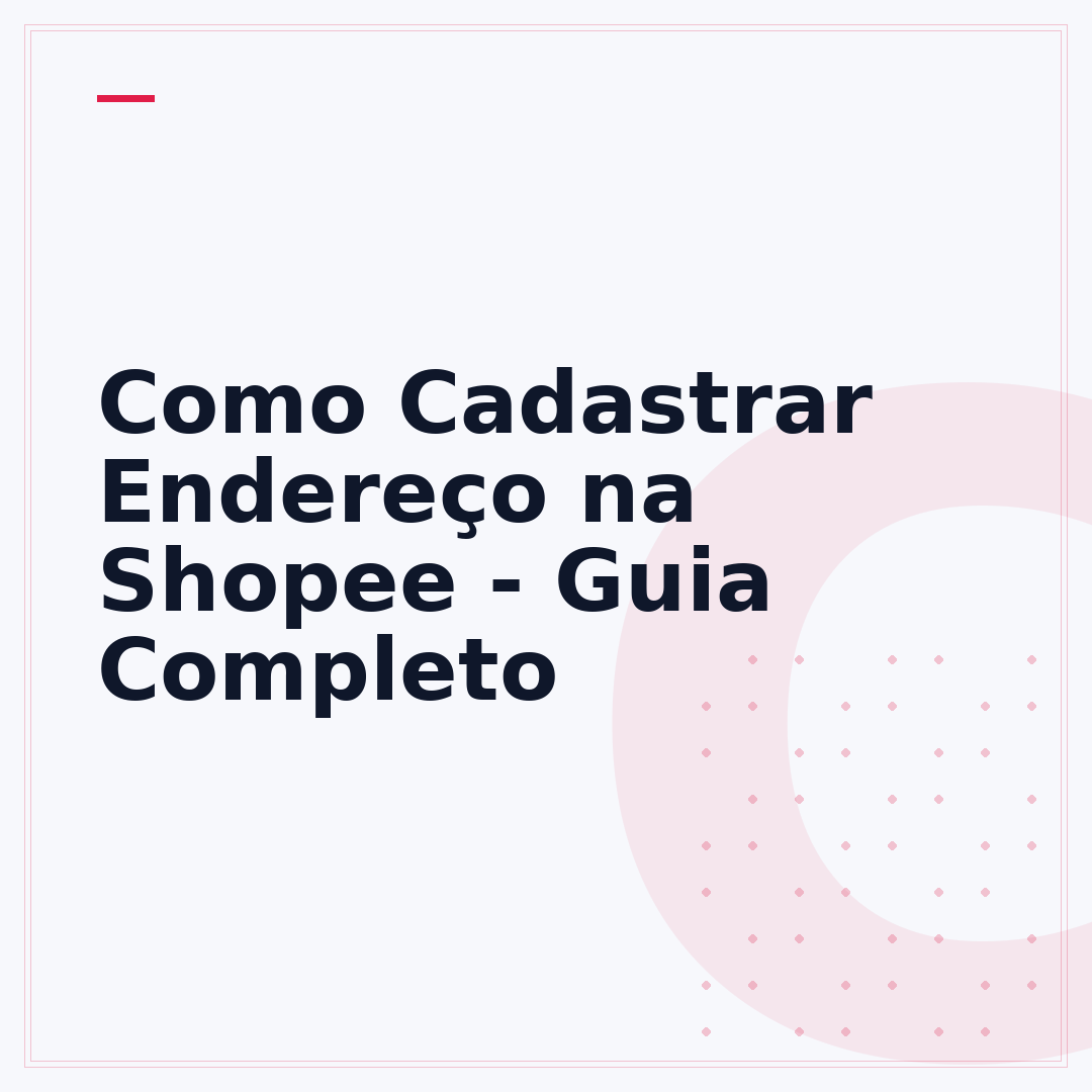 Como Cadastrar Endereço na Shopee - Guia Completo