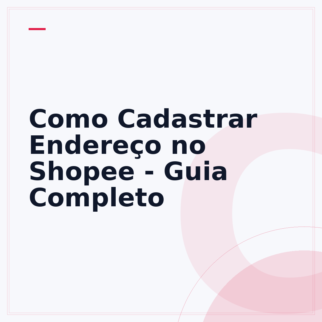 Como Cadastrar Endereço no Shopee - Guia Completo