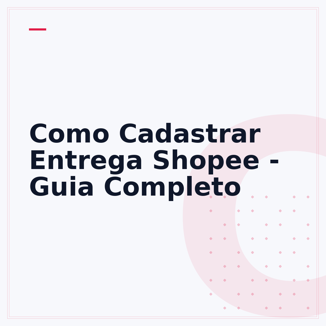 Como Cadastrar Entrega Shopee - Guia Completo