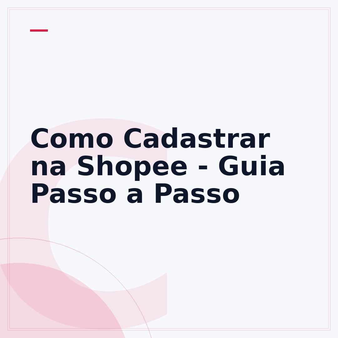 Como Cadastrar na Shopee - Guia Passo a Passo