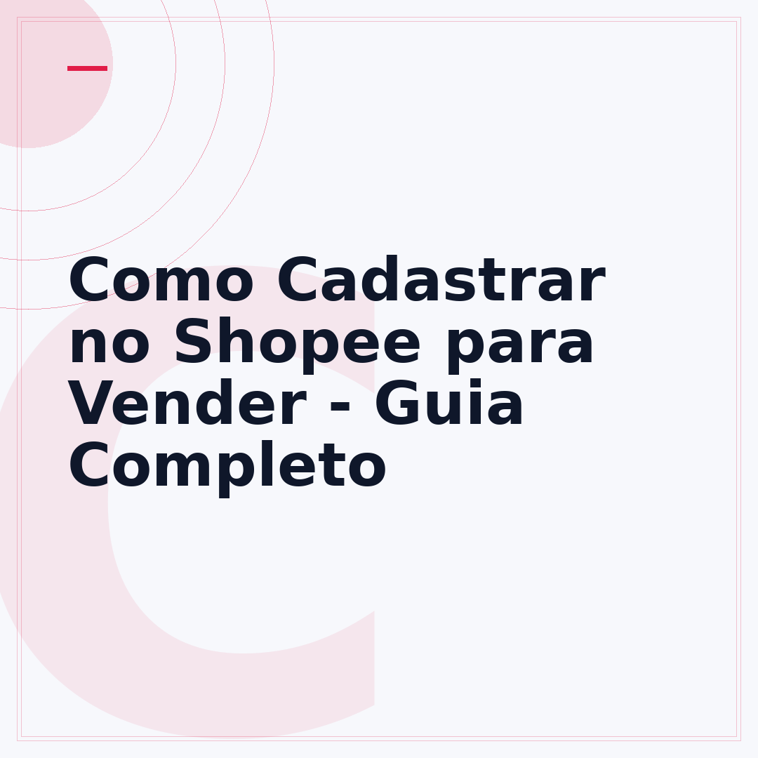Como Cadastrar no Shopee para Vender - Guia Completo