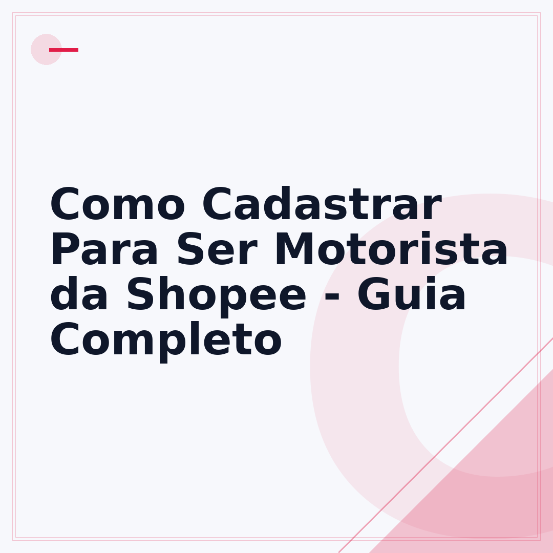 Como Cadastrar Para Ser Motorista da Shopee - Guia Completo
