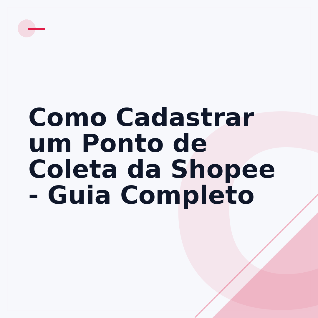 Como Cadastrar um Ponto de Coleta da Shopee - Guia Completo
