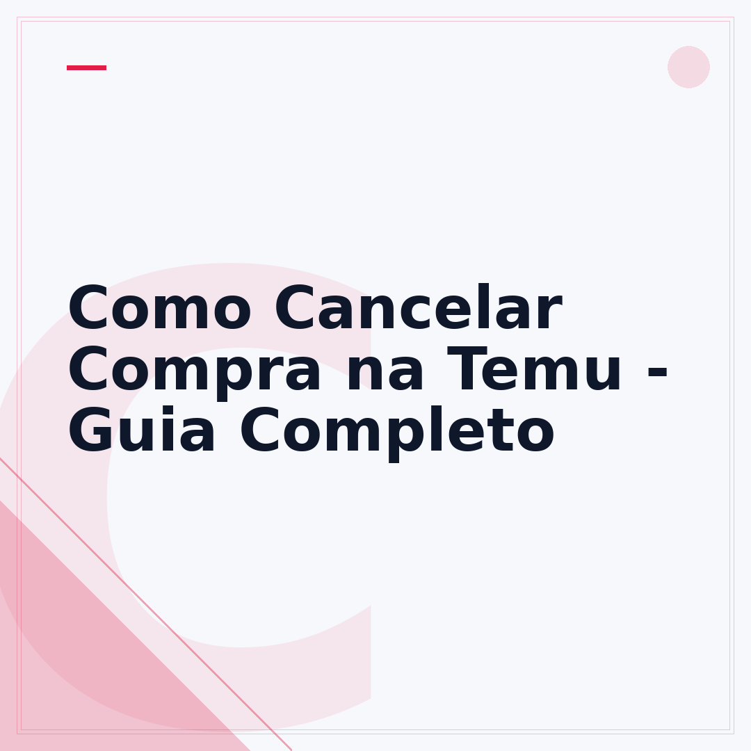 Como Cancelar Compra na Temu - Guia Completo