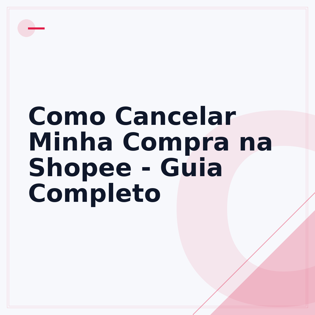 Como Cancelar Minha Compra na Shopee - Guia Completo