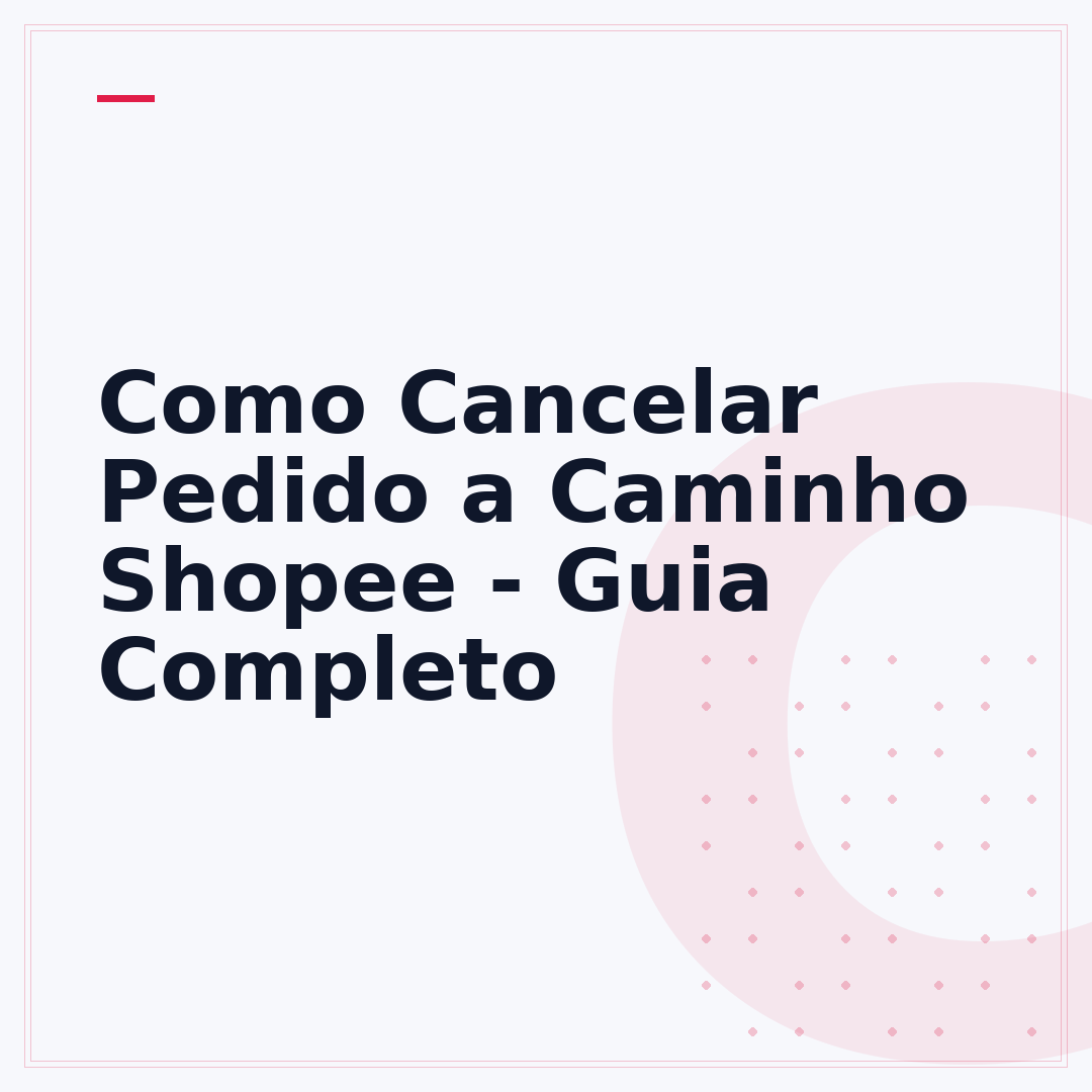 Como Cancelar Pedido a Caminho Shopee - Guia Completo