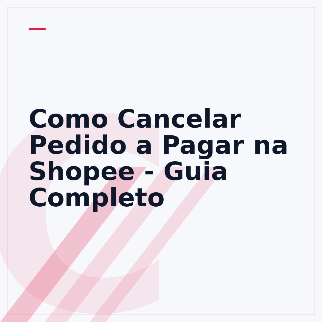 Como Cancelar Pedido a Pagar na Shopee - Guia Completo