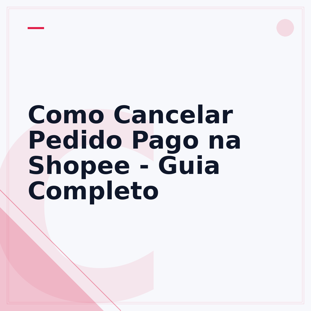Como Cancelar Pedido Pago na Shopee - Guia Completo