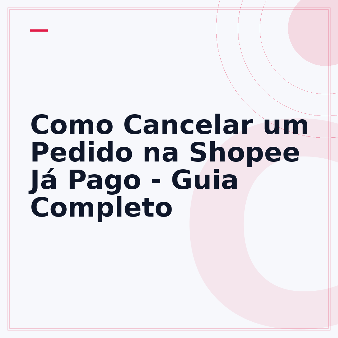 Como Cancelar um Pedido na Shopee Já Pago - Guia Completo