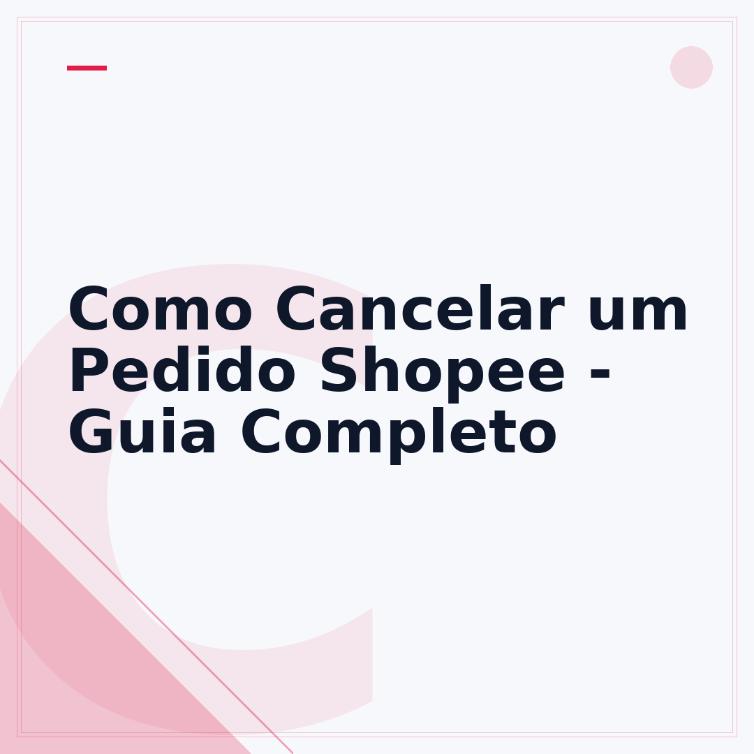 Como Cancelar um Pedido Shopee - Guia Completo