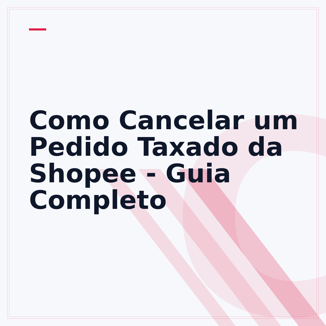 Como Cancelar um Pedido Taxado da Shopee - Guia Completo