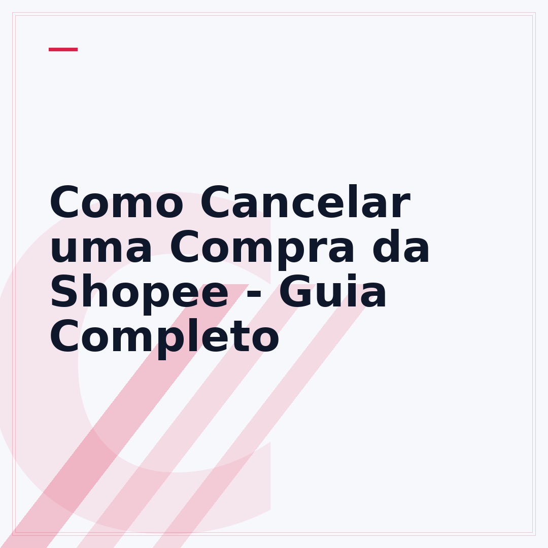 Como Cancelar uma Compra da Shopee - Guia Completo