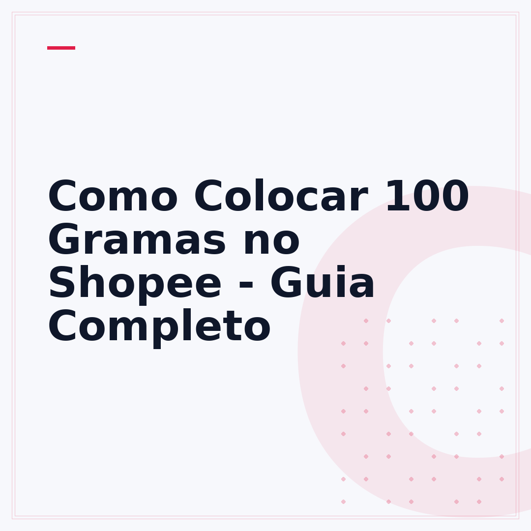Como Colocar 100 Gramas no Shopee - Guia Completo