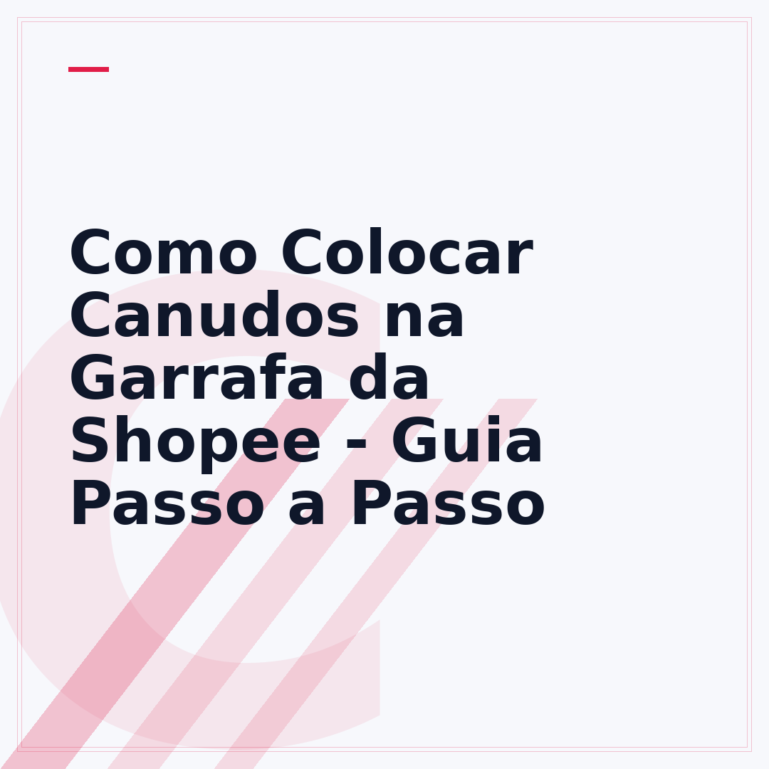 Como Colocar Canudos na Garrafa da Shopee - Guia Passo a Passo
