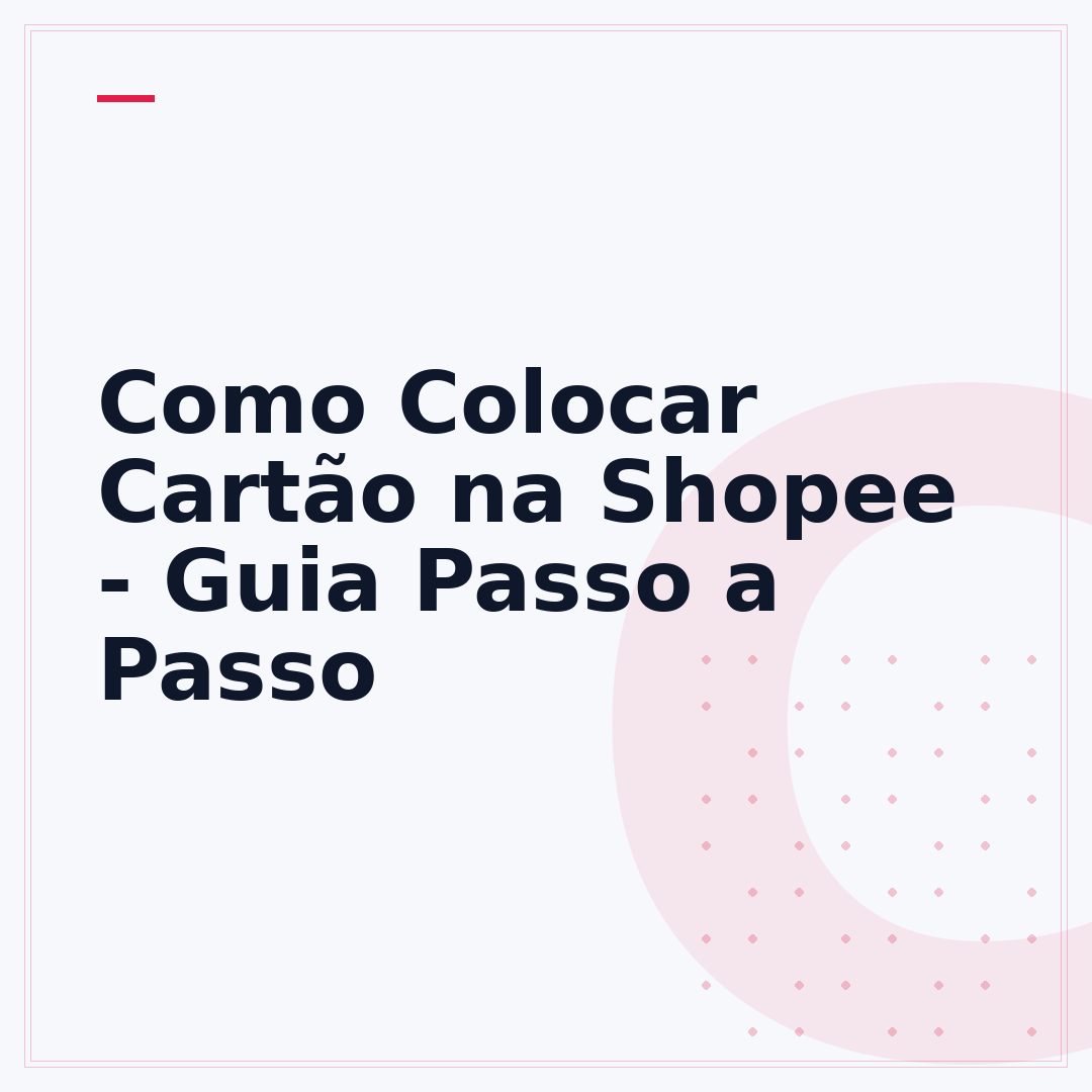 Como Colocar Cartão na Shopee - Guia Passo a Passo