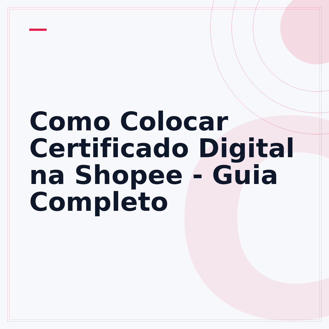 Como Colocar Certificado Digital na Shopee - Guia Completo
