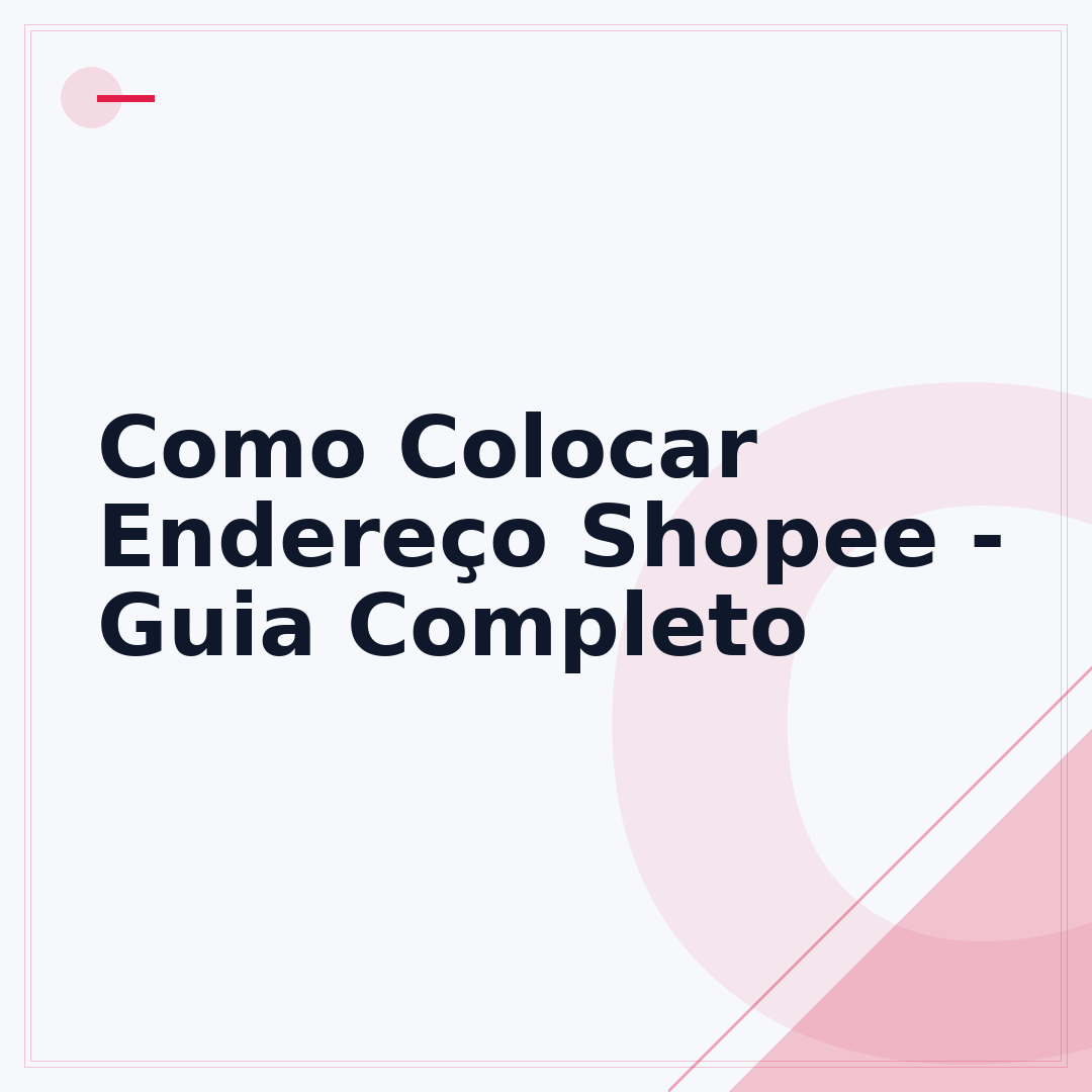 Como Colocar Endereço Shopee - Guia Completo