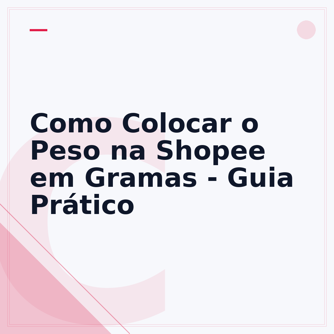 Como Colocar o Peso na Shopee em Gramas - Guia Prático