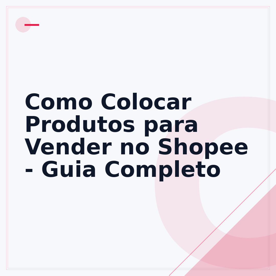 Como Colocar Produtos para Vender no Shopee - Guia Completo