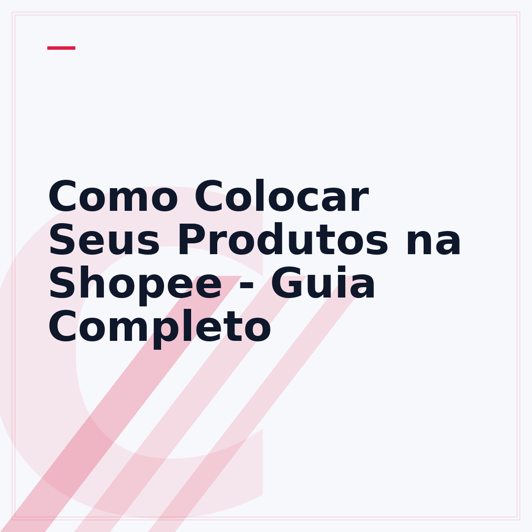 Como Colocar Seus Produtos na Shopee - Guia Completo