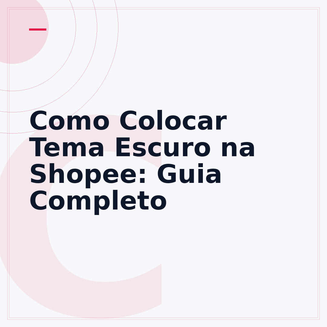 Como Colocar Tema Escuro na Shopee: Guia Completo