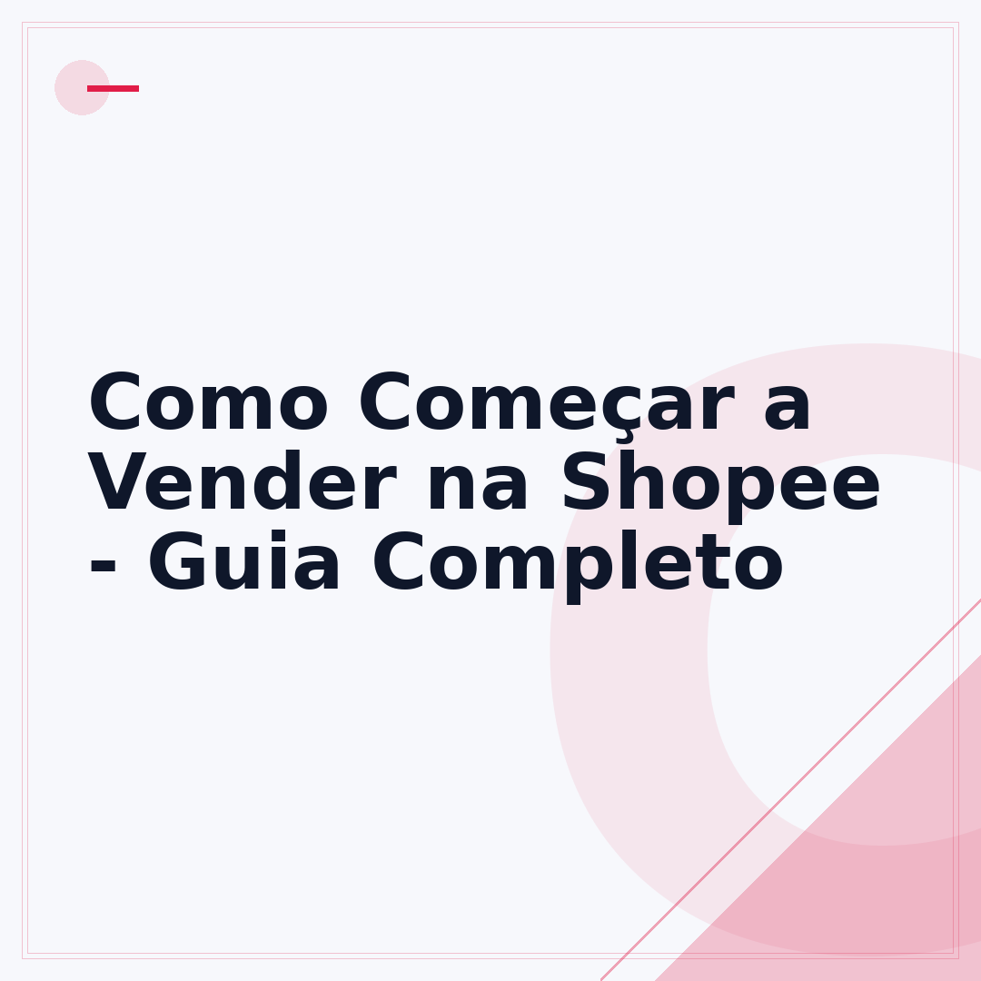 Como Começar a Vender na Shopee - Guia Completo