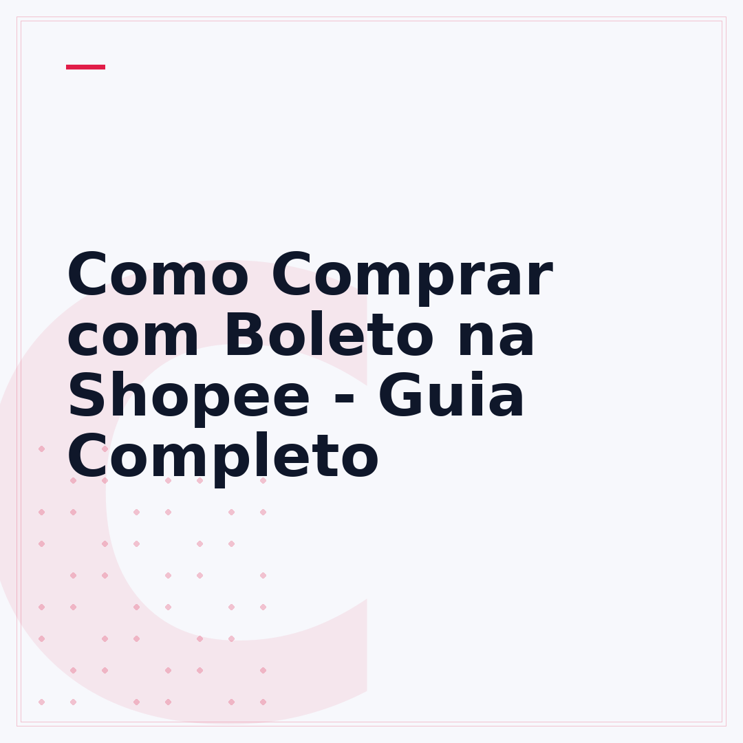 Como Comprar com Boleto na Shopee - Guia Completo