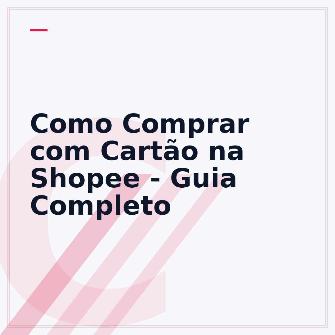 Como Comprar com Cartão na Shopee - Guia Completo