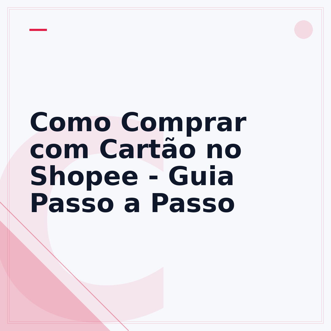 Como Comprar com Cartão no Shopee - Guia Passo a Passo