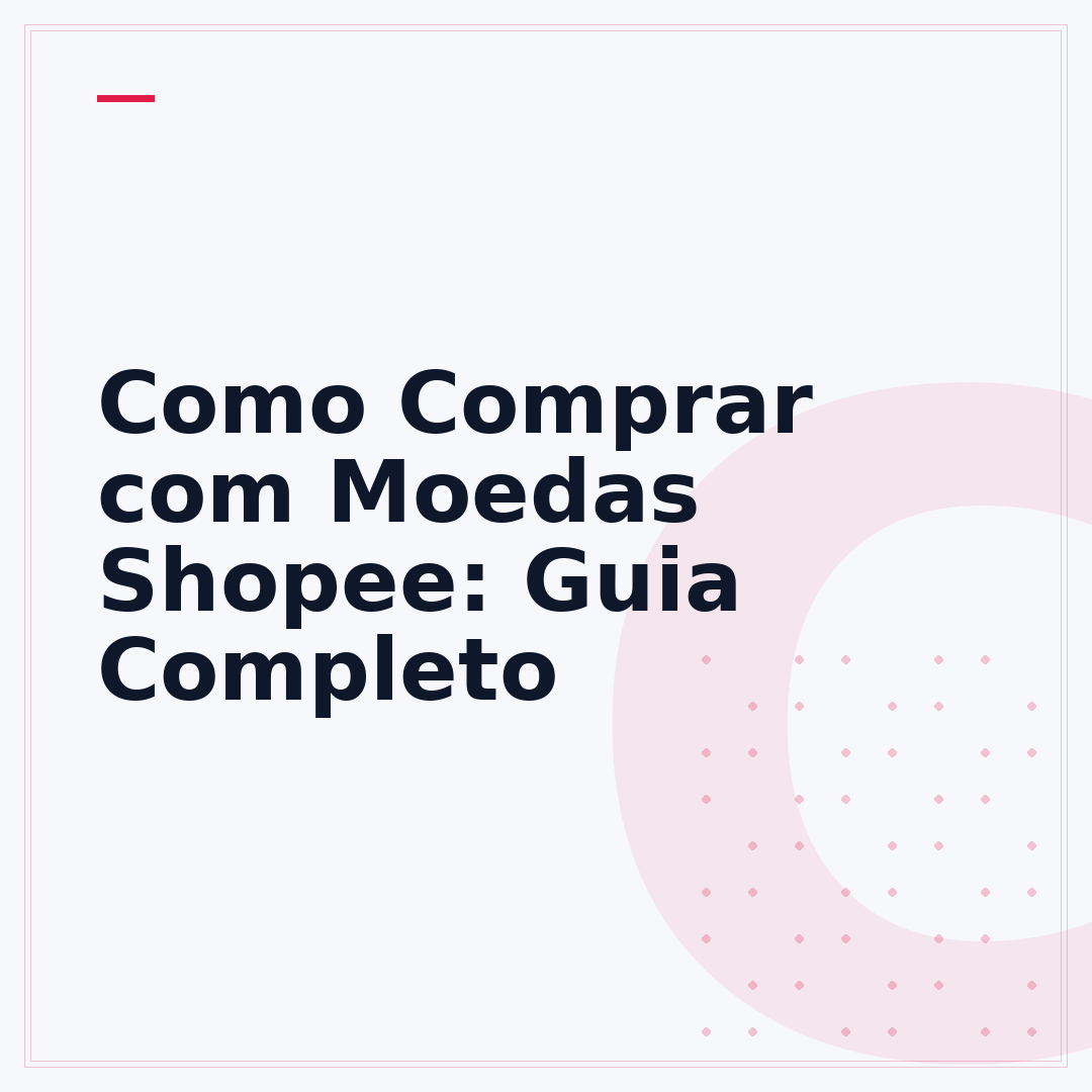 Como Comprar com Moedas Shopee: Guia Completo