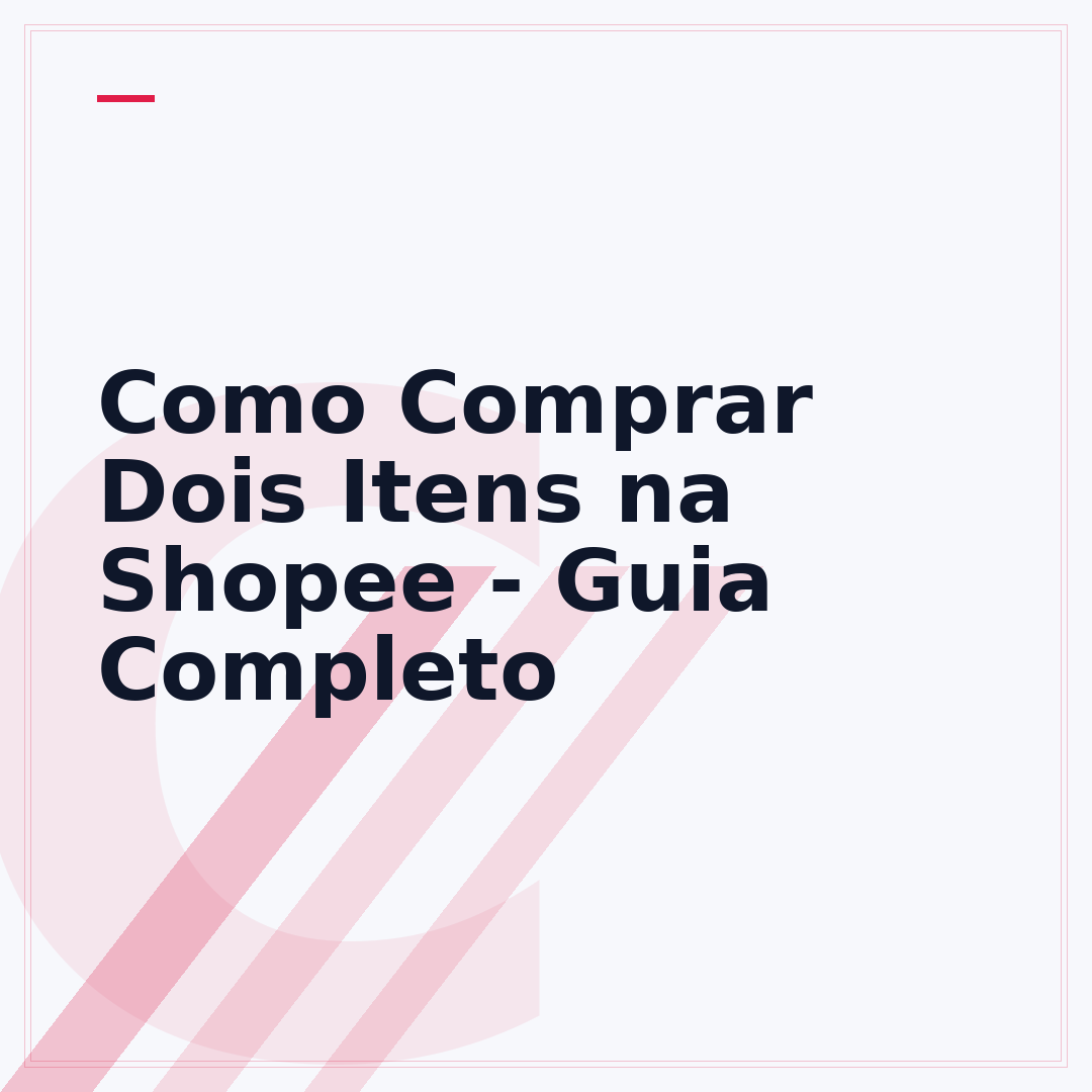 Como Comprar Dois Itens na Shopee - Guia Completo
