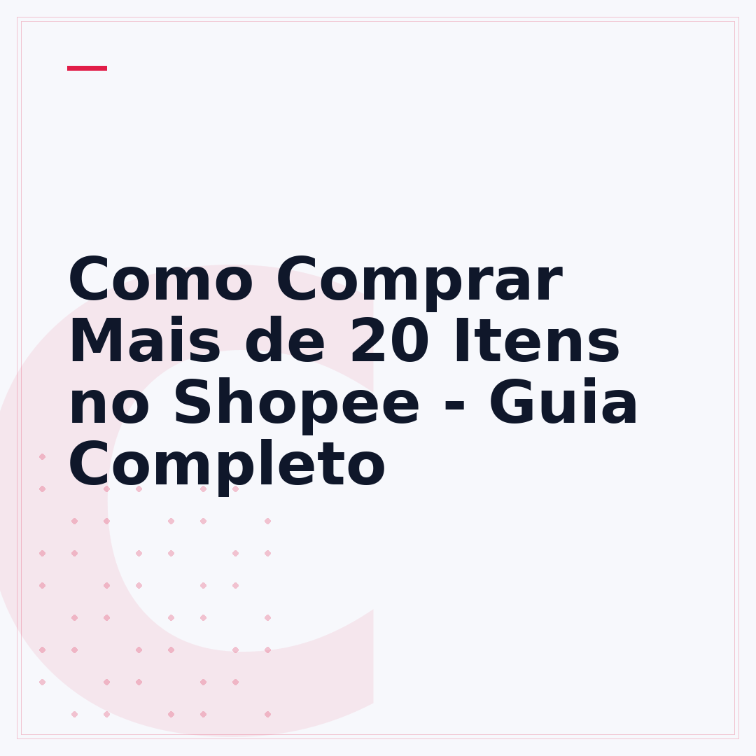 Como Comprar Mais de 20 Itens no Shopee - Guia Completo