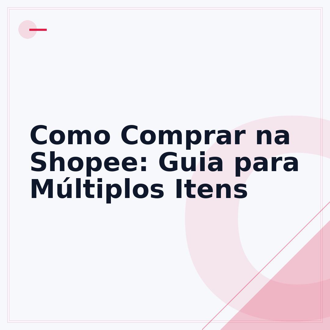 Como Comprar na Shopee: Guia para Múltiplos Itens