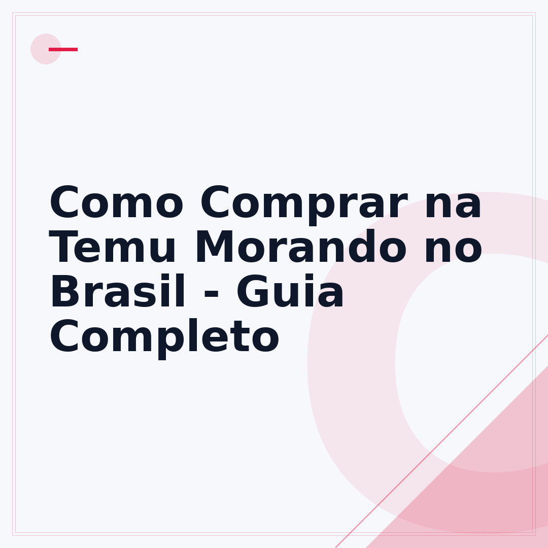 Como Comprar na Temu Morando no Brasil - Guia Completo