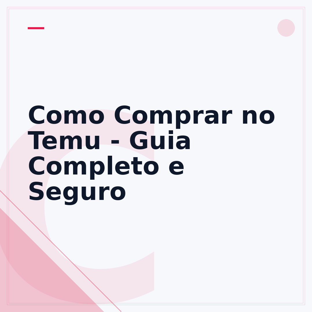 Como Comprar no Temu - Guia Completo e Seguro