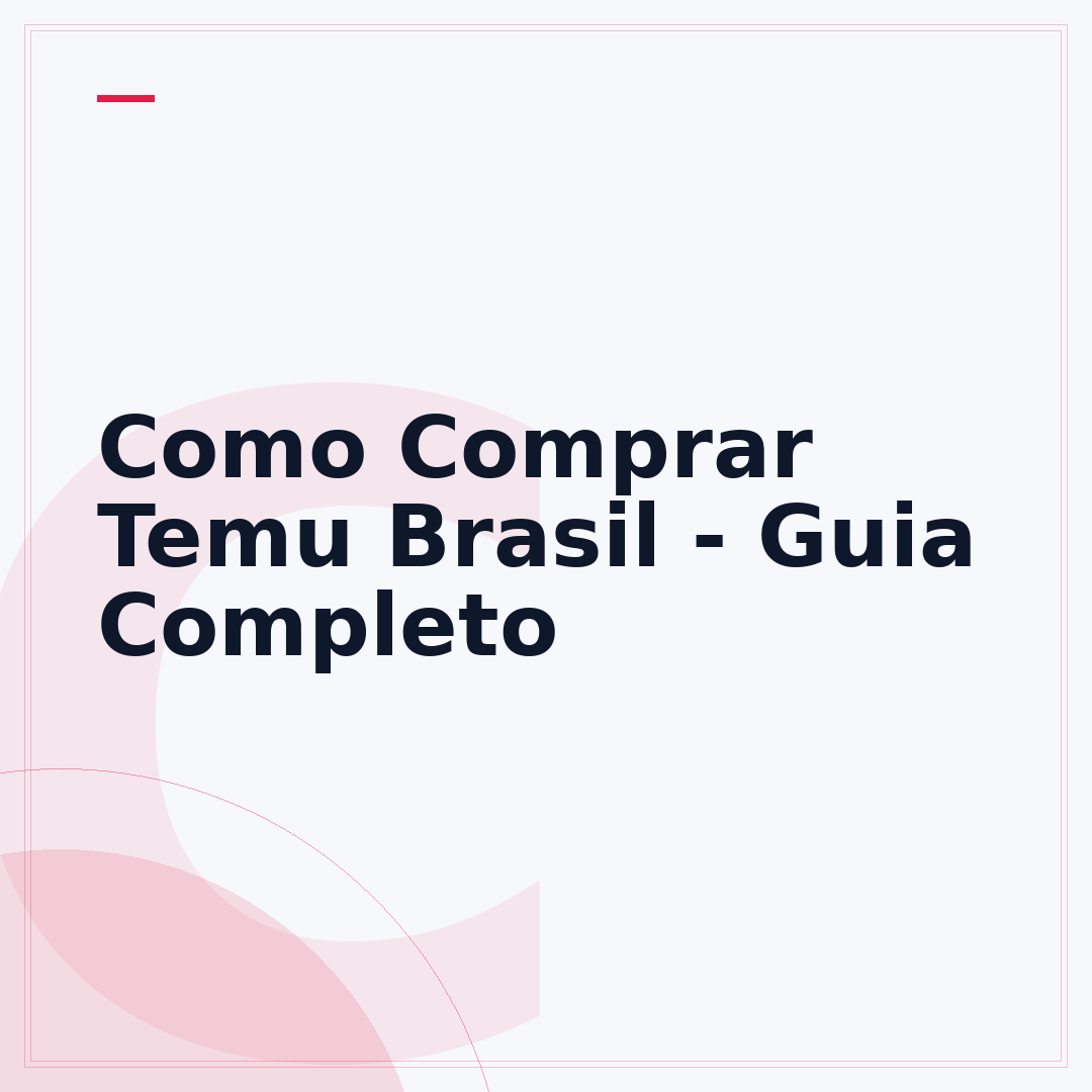 Como Comprar Temu Brasil - Guia Completo