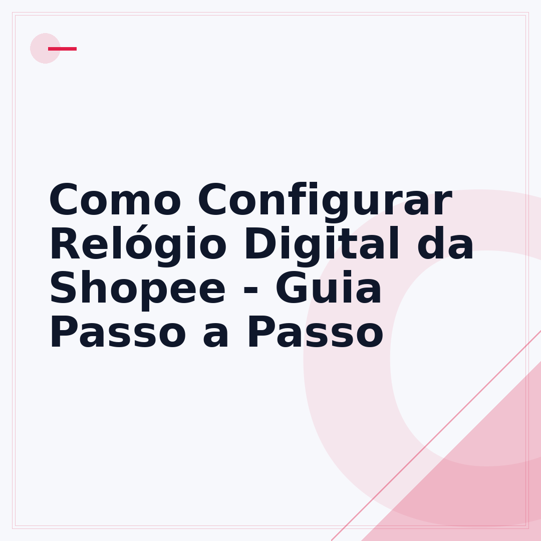 Como Configurar Relógio Digital da Shopee - Guia Passo a Passo