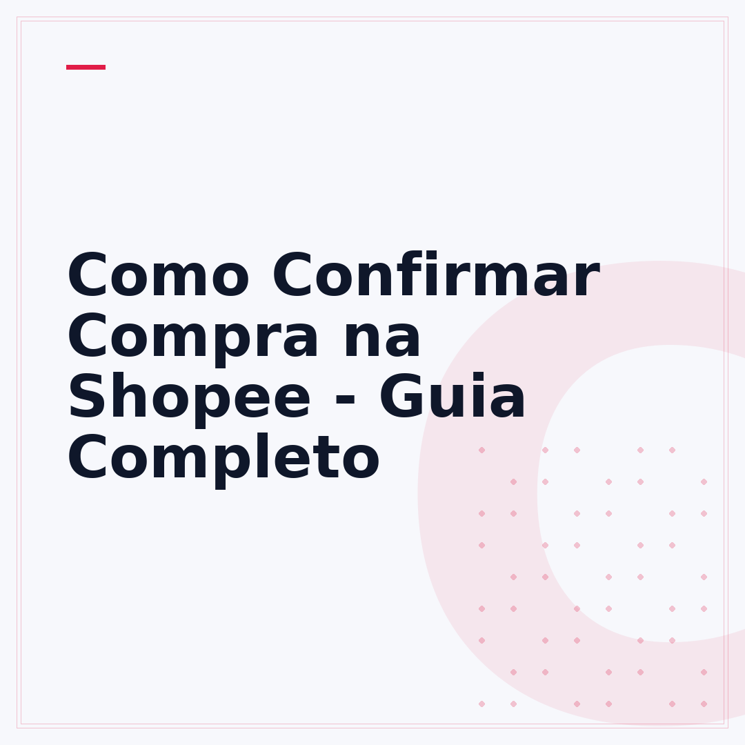 Como Confirmar Compra na Shopee - Guia Completo