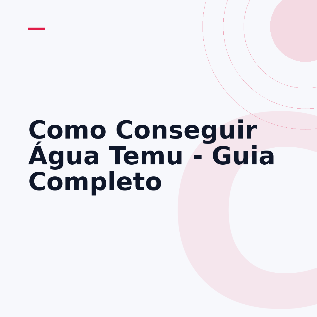 Como Conseguir Água Temu - Guia Completo