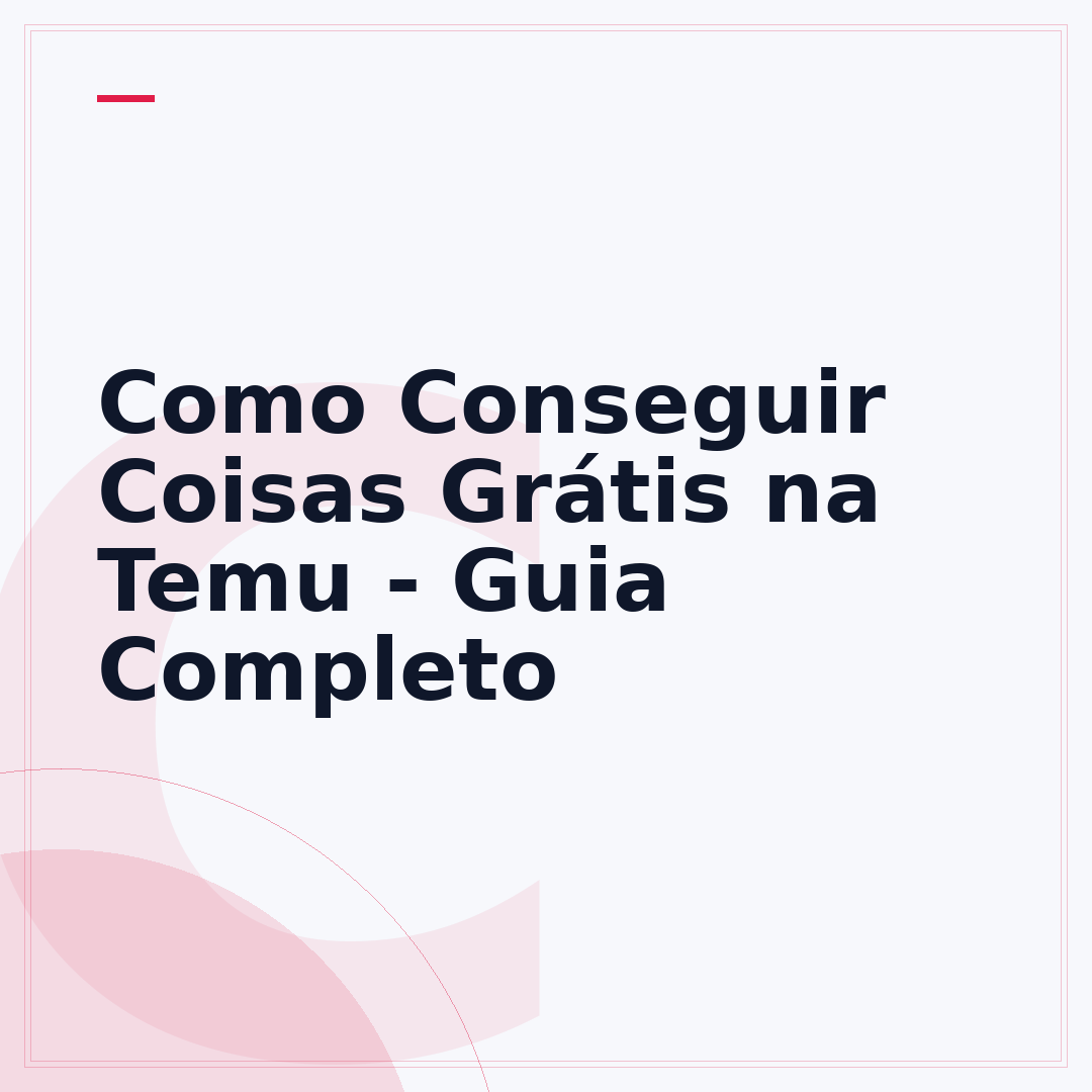 Como Conseguir Coisas Grátis na Temu - Guia Completo