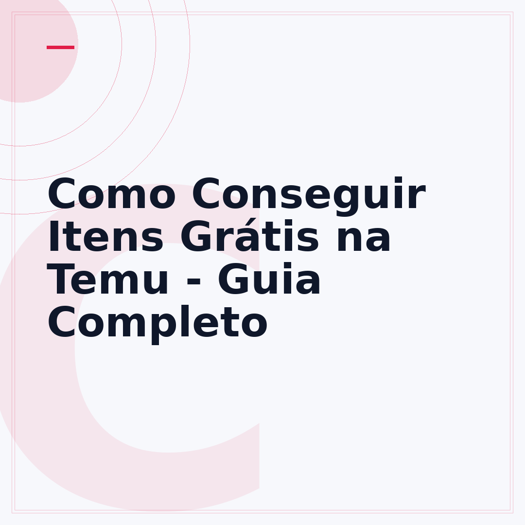 Como Conseguir Itens Grátis na Temu - Guia Completo