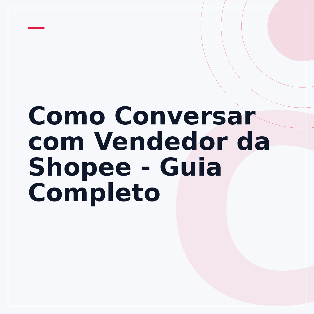 Como Conversar com Vendedor da Shopee - Guia Completo