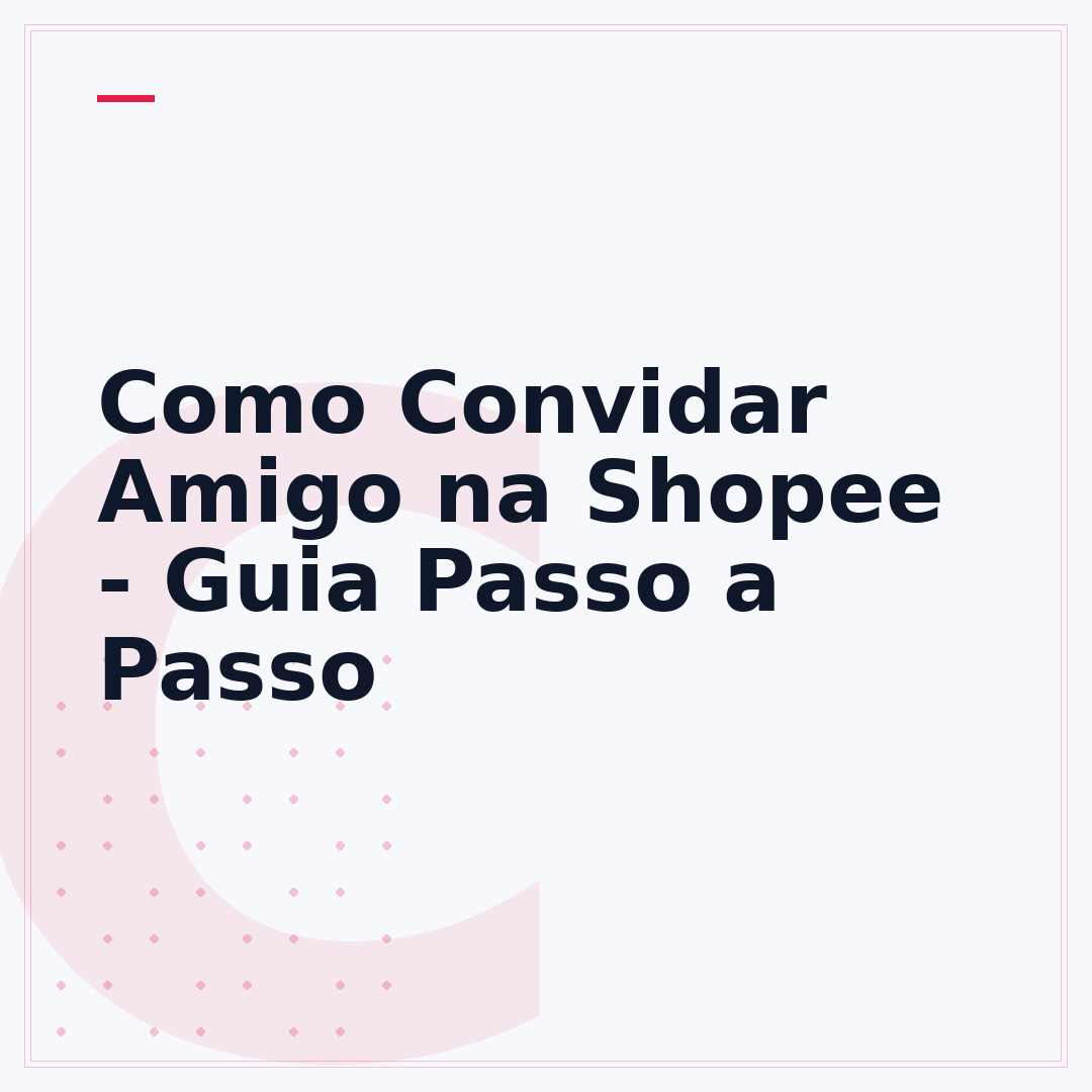 Como Convidar Amigo na Shopee - Guia Passo a Passo